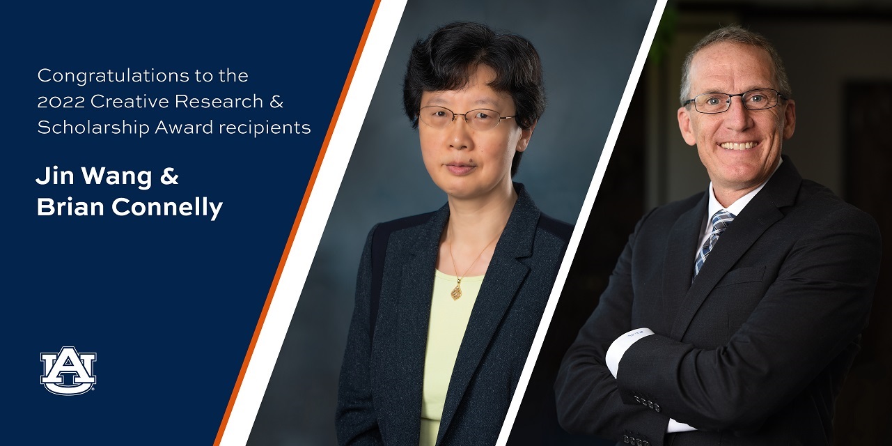 Congratulations to the 2022 Creative Research & Scholarship Award recipients, Jin Wang & Brian Connelly (both pictured on orange and blue graphic with AU Auburn University logo)